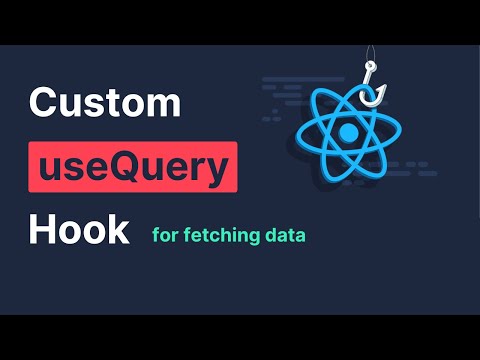 Custom React Hook for Fetching Data (useQuery)