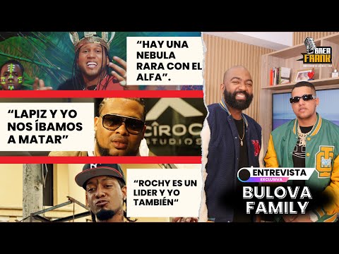 Bulova Family: “Lapiz Conciente y yo nos íbamos a matar” | Rochy RD | El Alfa y más - ENTREVISTA