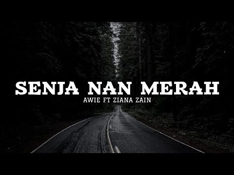 Senja Nan Merah - Awie ft Ziana Zain (Lirik)