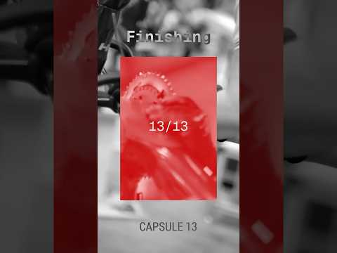 FINISHING | Capsule 13