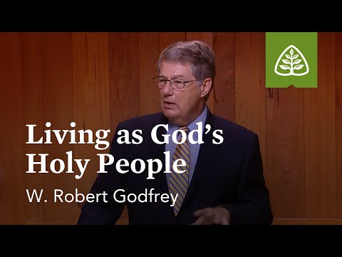 Living as God's Holy People: Discovering Deuteronomy with W. Robert Godfrey