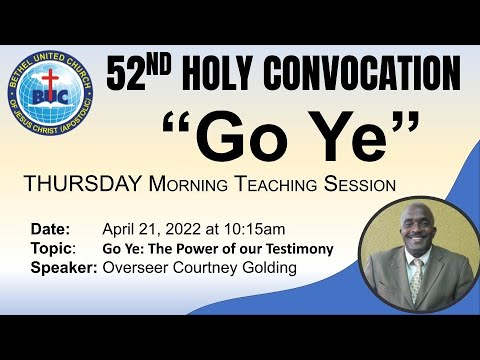 Bethel Convocation 2022 Thursday Teaching Session: Go Ye: Overseer Courtney Golding