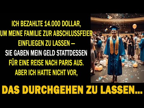 ICH ZAHLTE 14.000 $,UM MEINE FAMILIE ZUR ABSCHLUSSFEIER ZU FLIEGEN—SIE FL0GEN NACH PARIS UND SAGTEN…