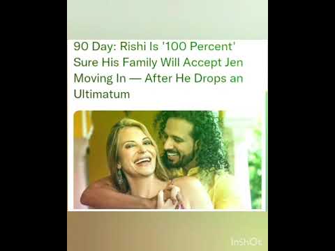 90 Day: Rishi Is '100 Percent' Sure His Family Will Accept Jen Moving In — After He Drops an