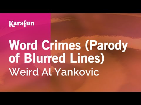 Karaoke Word Crimes (Parody of Blurred Lines) - Weird Al Yankovic * - UCbqcG1rdt9LMwOJN4PyGTKg