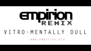 Vitro -  Mentally Dull - empirion remix