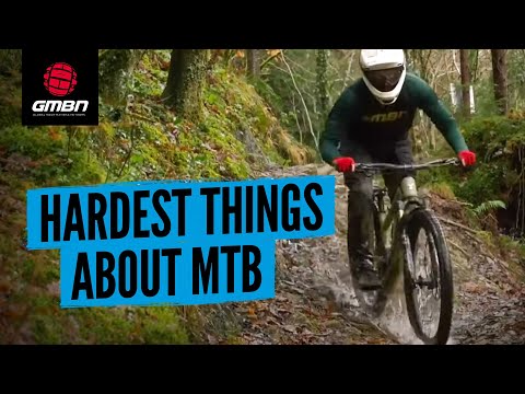 8 Of The Hardest Things About Mountain Biking