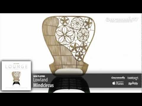 Lowland - Mindcircus (Armada Lounge, Vol. 5) - UCGZXYc32ri4D0gSLPf2pZXQ