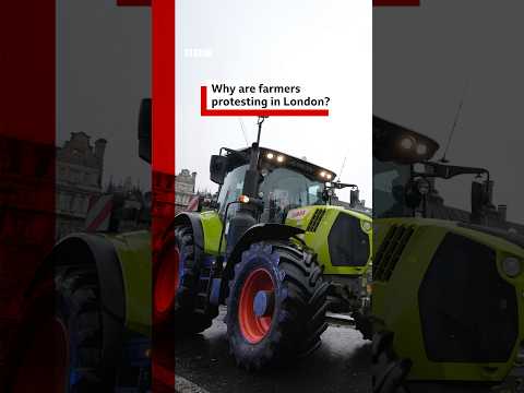 Why are farmers protesting in London? #Farmers #BBCNews