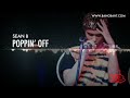 MV เพลง Poppin Off - Sean B