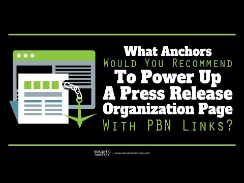 What Anchors Would You Recommend To Power Up A Press Release Organization Page With PBN Links?