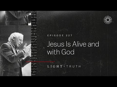 Jesus Is Alive and with God