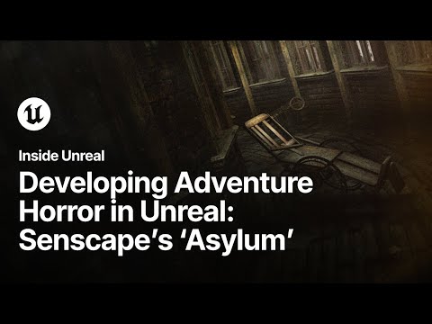 Developing Adventure Horror in Unreal: Senscape's 'ASYLUM' | Inside Unreal