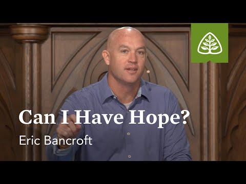 Eric Bancroft: Can I Have Hope?