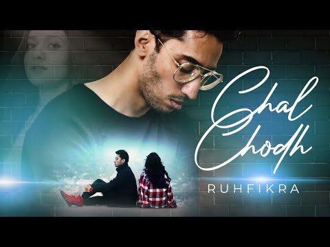 Chal Chodh - Music Video - Ruhfikra