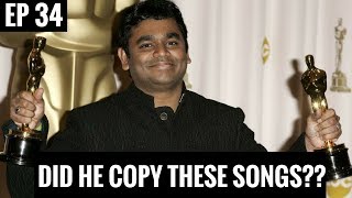 AR RAHMAN - Is he a COPYCAT?? || Copied Songs of AR Rahman || EP 34