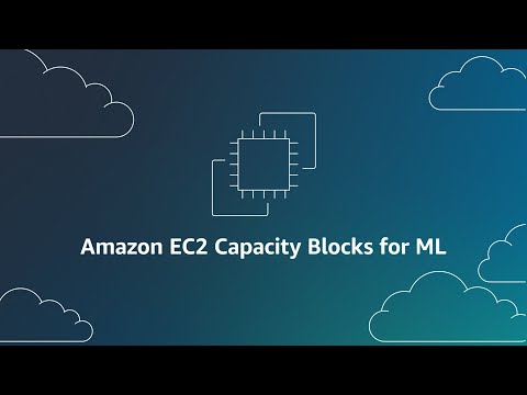 Introducing Amazon EC2 Capacity Blocks for ML | Amazon Web Services