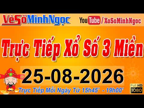 Xổ Số Minh Ngọc, Trực Tiếp Xổ Số Ngày 25/08/2026: KQXS Miền Nam XSMN, Miền Trung XSMT, Miền Bắc XSMB