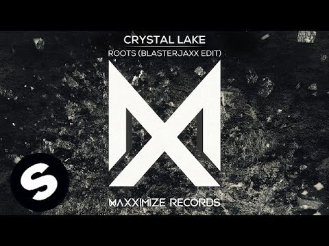 Crystal Lake - Roots (Blasterjaxx Edit) - UCpDJl2EmP7Oh90Vylx0dZtA