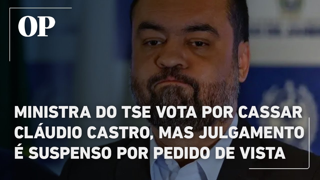 Ministra do TSE vota por cassar Cláudio Castro mas julgamento é suspenso por pedido de vista