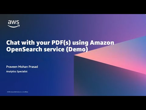 Demo: Chat with your PDFs using Amazon OpenSearch Service | Amazon Web Services