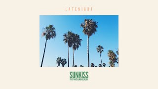 Latenight - Sunkiss (feat. Wayd Bloom & Cheshy)