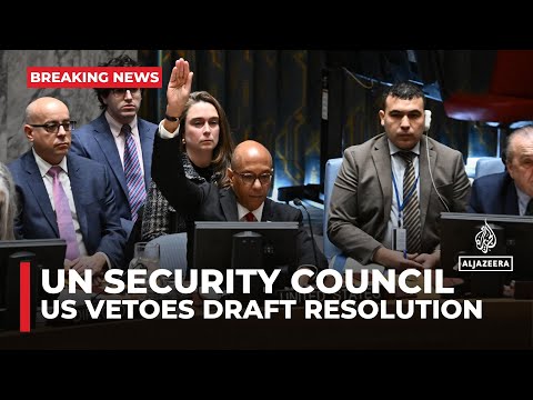 US vetoes UN Security Council resolution on Gaza ceasefire