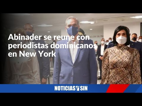 EN VIVO Abinader sostiene encuentro con periodistas dominicanos en New York