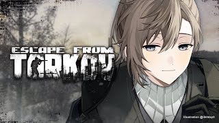 Escape from Tarkov lv17~  | 深夜のタルコフ　w/金平さん　たや 【にじさんじ/叶】