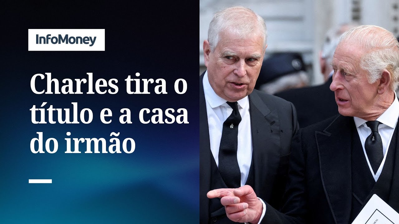 Rei Charles destitui o irmão Andrew de seus títulos e de sua casa | InfoMoney News  TV Online Rei Charles destitui o irmão Andrew de seus títulos e de sua casa | InfoMoney News