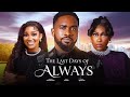 THE LAST DAYS OF ALWAYS (2025 Nigerian Full Movie)  Uzor Arukwe, Uche Jombo, Sandra Okunzuwa