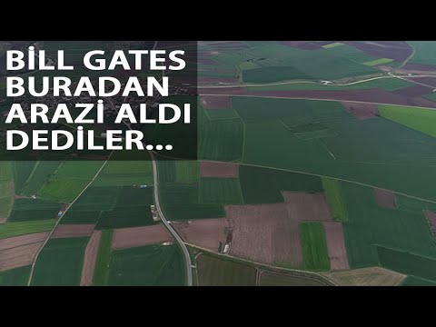 Microsoft’un kurucusu Bill Gates’in Trakya’dan Arazi Aldığı İddiası, Fırsatçıları Harekete Geçirdi
