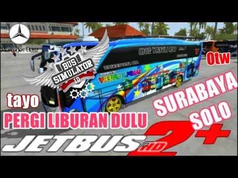 BUSSID TAYO PERGI LIBURAN DULU MANTUL SURABAYA SOLO LANGSUNG GASS POLL  full HD