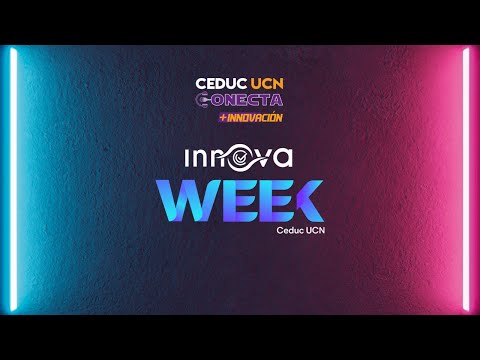 Ceduc UCN Conecta - Innova Week