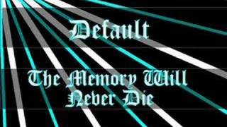 Default - The memory will never die
