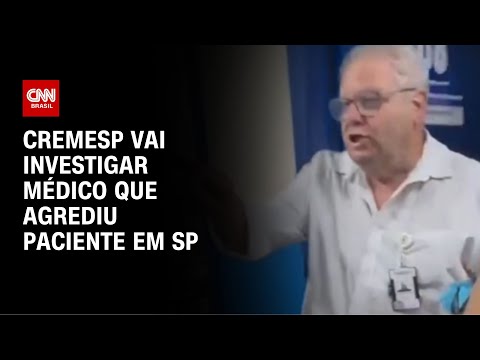 ​Cremesp vai investigar médico que agrediu paciente em SP | CNN NOVO DIA