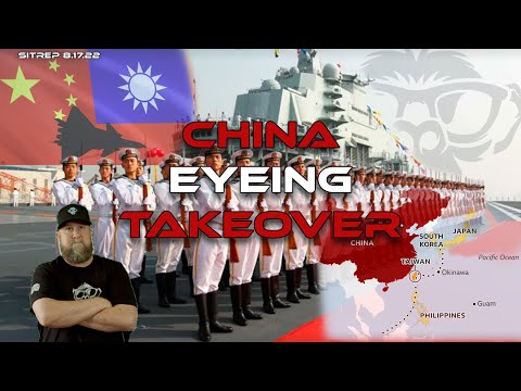 SITREP 8 17 22 China Eyeing Taiwan Takeover