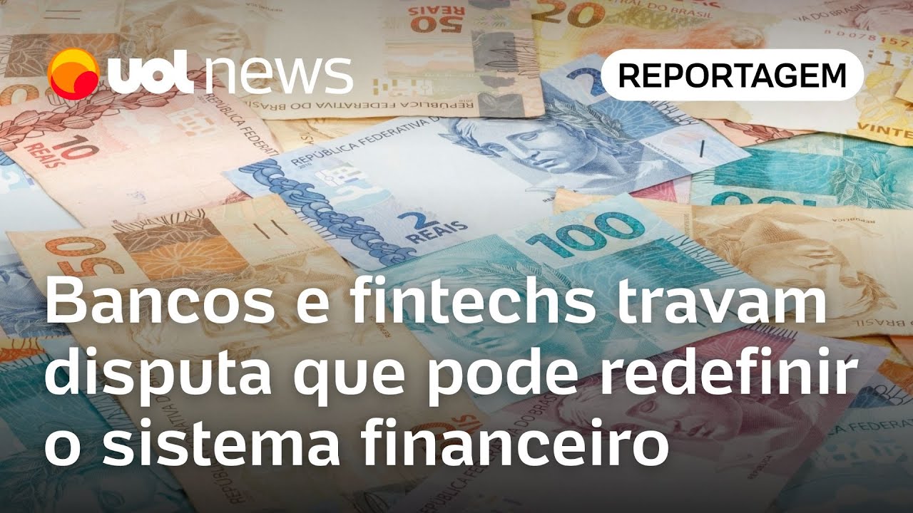 Bancos e fintechs travam disputa que pode redefinir o sistema financeiro