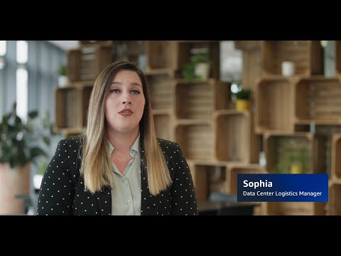 Meet Sofia, Data Centre Logistics Manager | Amazon Web Services
