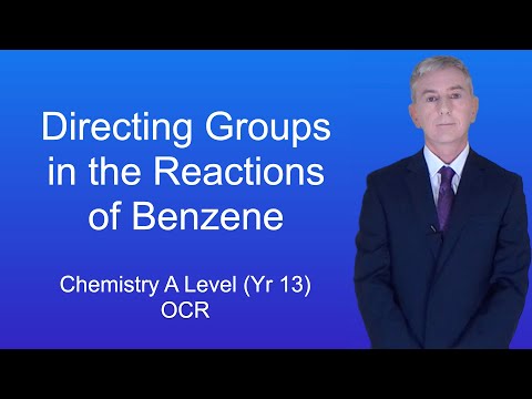 A Level Chemistry Revision (Year 13) “Directing Groups in the Reactions of Benzene” (OCR)