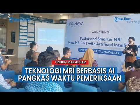 Primaya Hospital Makassar Luncurkan Teknologi MRI Berbasis AI
