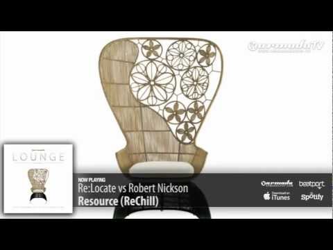 Re-Locate vs Robert Nickson - Resource (ReChill) (Armada Lounge, Vol. 5) - UCGZXYc32ri4D0gSLPf2pZXQ