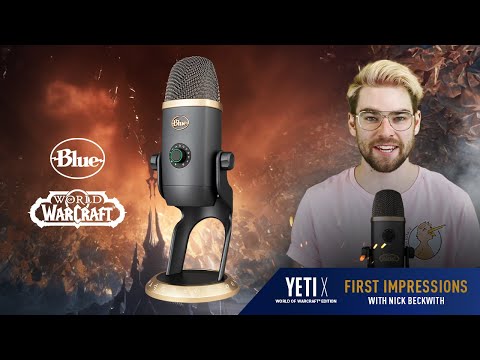 Gamer Nick Beckwith Shares His Tips for Streaming with the Yeti X World of Warcraft Edition® USB Mic