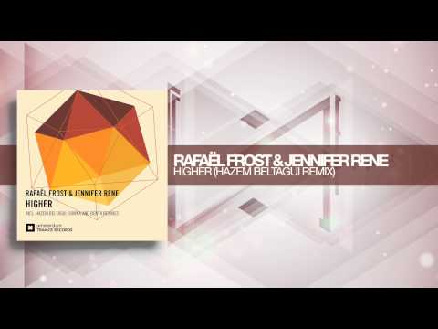 Rafael Frost & Jennifer Rene - Higher (Hazem Beltagui Remix) FULL  Amsterdam Trance - UCsoHXOnM64WwLccxTgwQ-KQ