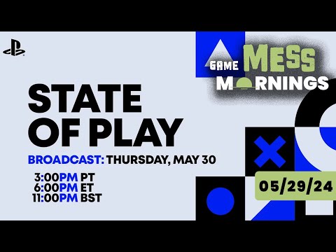 State of Play Announced for May 30th | Game Mess Mornings 05/29/24