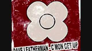 Dave Leatherman - C`mon Get Up