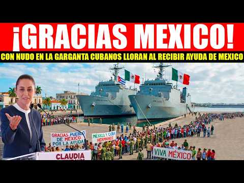 🇲🇽🦅🥹MIRA:CON NUDO EN LA GARGANTA EL PUEBLO CUBANO AGRADECE AYUDA MEXICANA