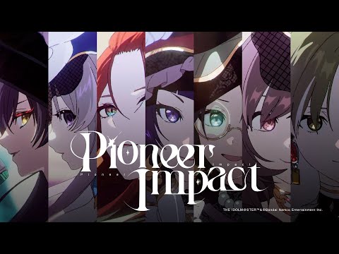 【シャニマス】アンティーカ×シーズ「Pioneer Impact」2DMV【アイドルマスター】