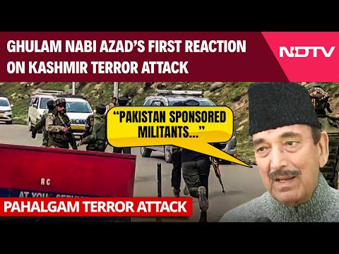 Pahalgam Terror Attack Update | Ghulam Nabi Azad’s First Reaction On Kashmir Terror Attack