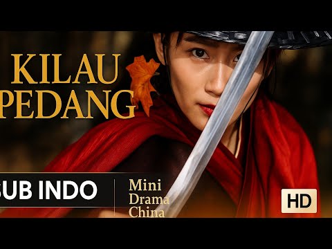 Kilau Pedang | Mini Drama China Penuh Aksi & Plot Twist! poster